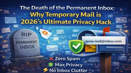 The Death of the Permanent Inbox: Why Temporary Mail is 2026’s Ultimate Privacy Hack