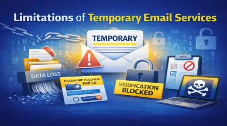 Limitations of Temporary Email Services You Should Know